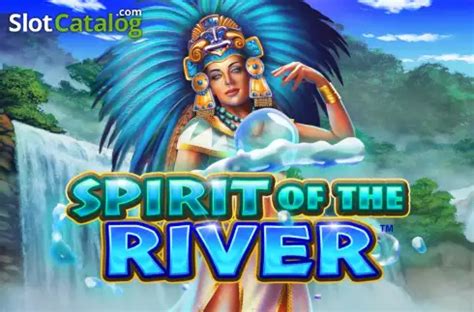Spirit of the River Slot Free Demo + Review .